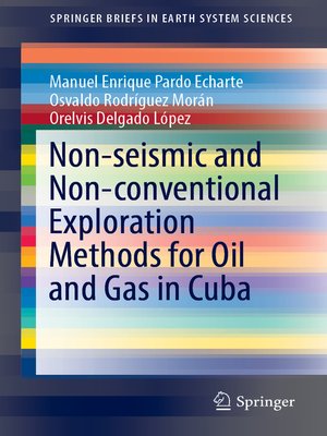 cover image of Non-seismic and Non-conventional Exploration Methods for Oil and Gas in Cuba